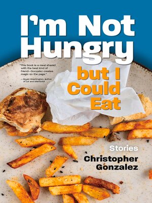 cover image of I'm Not Hungry But I Could Eat